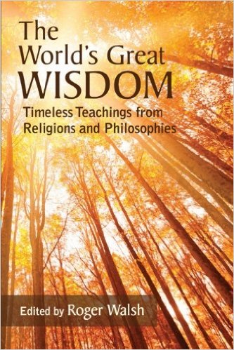 The World's Great Wisdom: Timeless Teachings from Religions and Philosophies